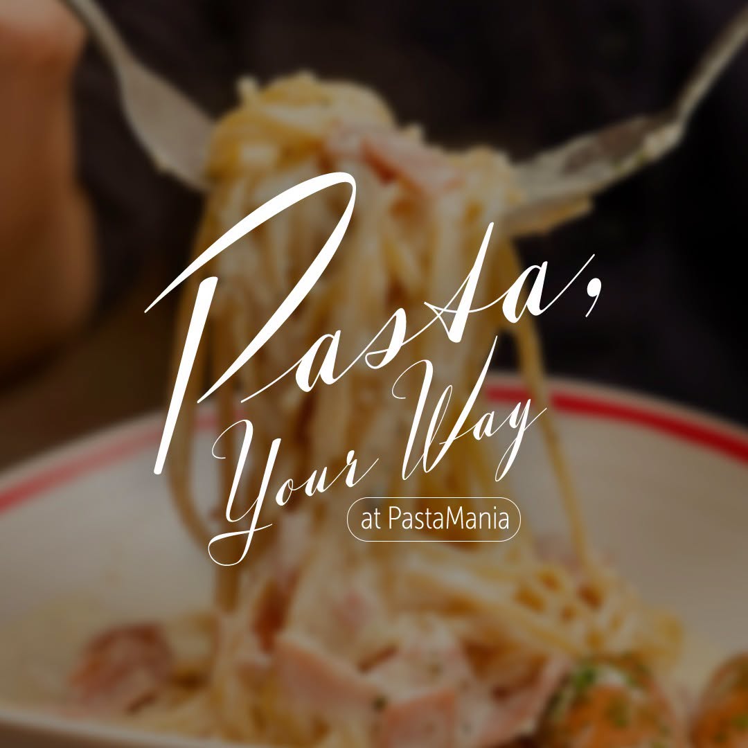 PastaMania Pasta, Your Way promotion at Tampines Mall
