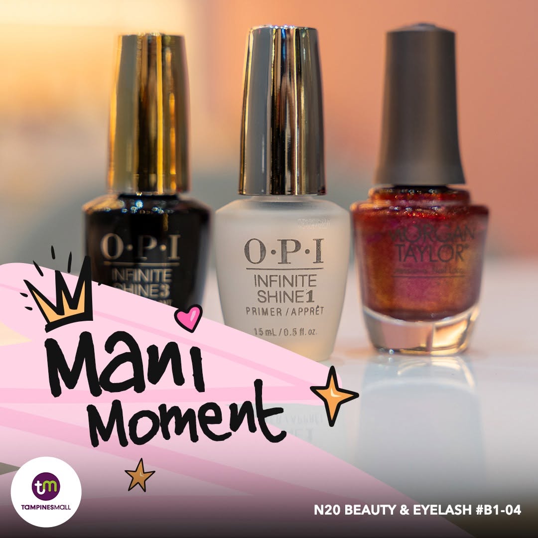 OPI Infinite Shine and Morgan Taylor nail polish bottles displayed at N20 Beauty and Eyelash Tampines Mall #B1-04 Mani Moment